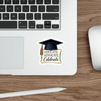 Graduation Celebration Die-Cut Stickers - Educate Advocate Celebrate