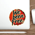 Die-Cut Stickers -  We Been Free