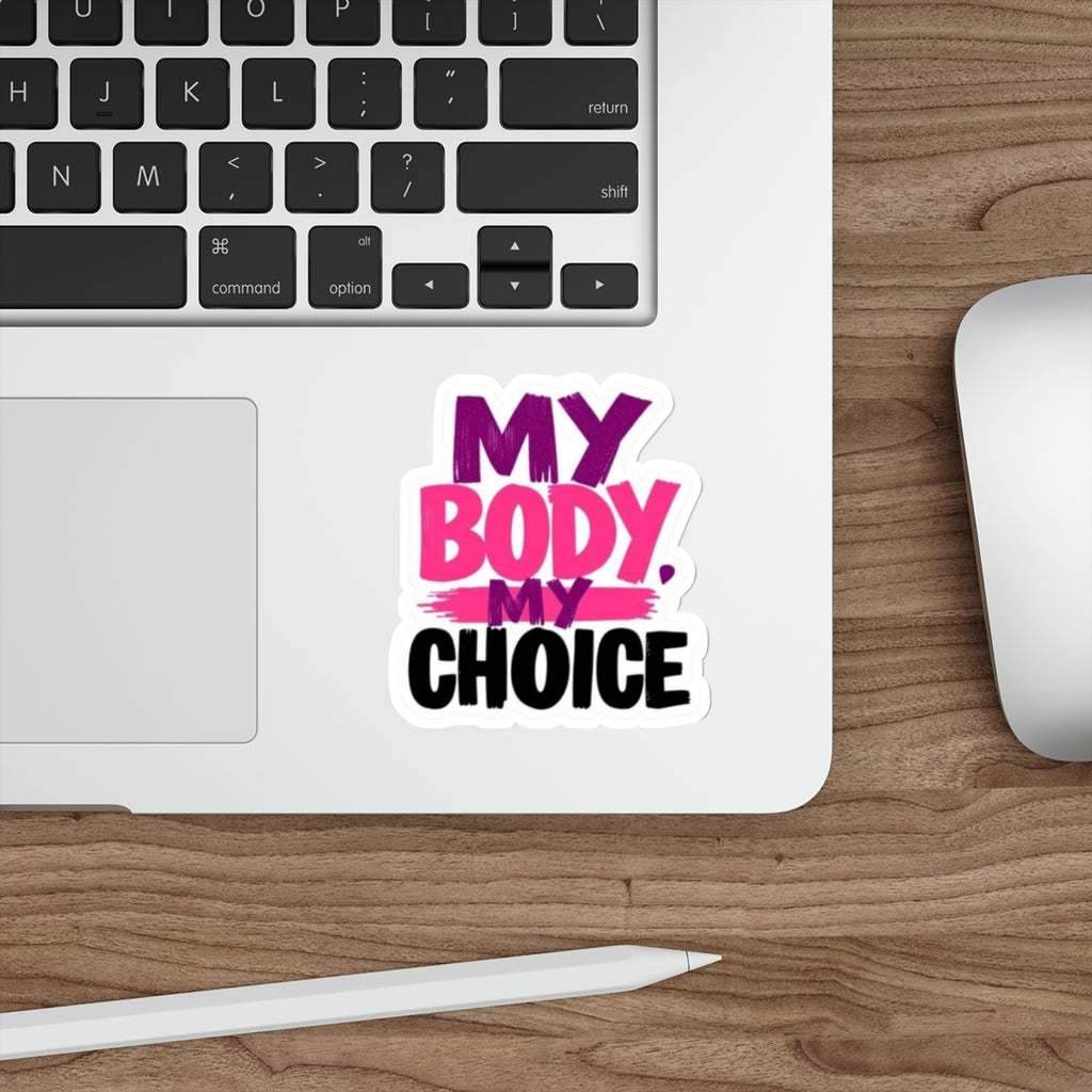 Die-Cut Stickers - MY BODY MY CHOICE