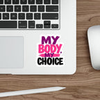 Die-Cut Stickers - MY BODY MY CHOICE
