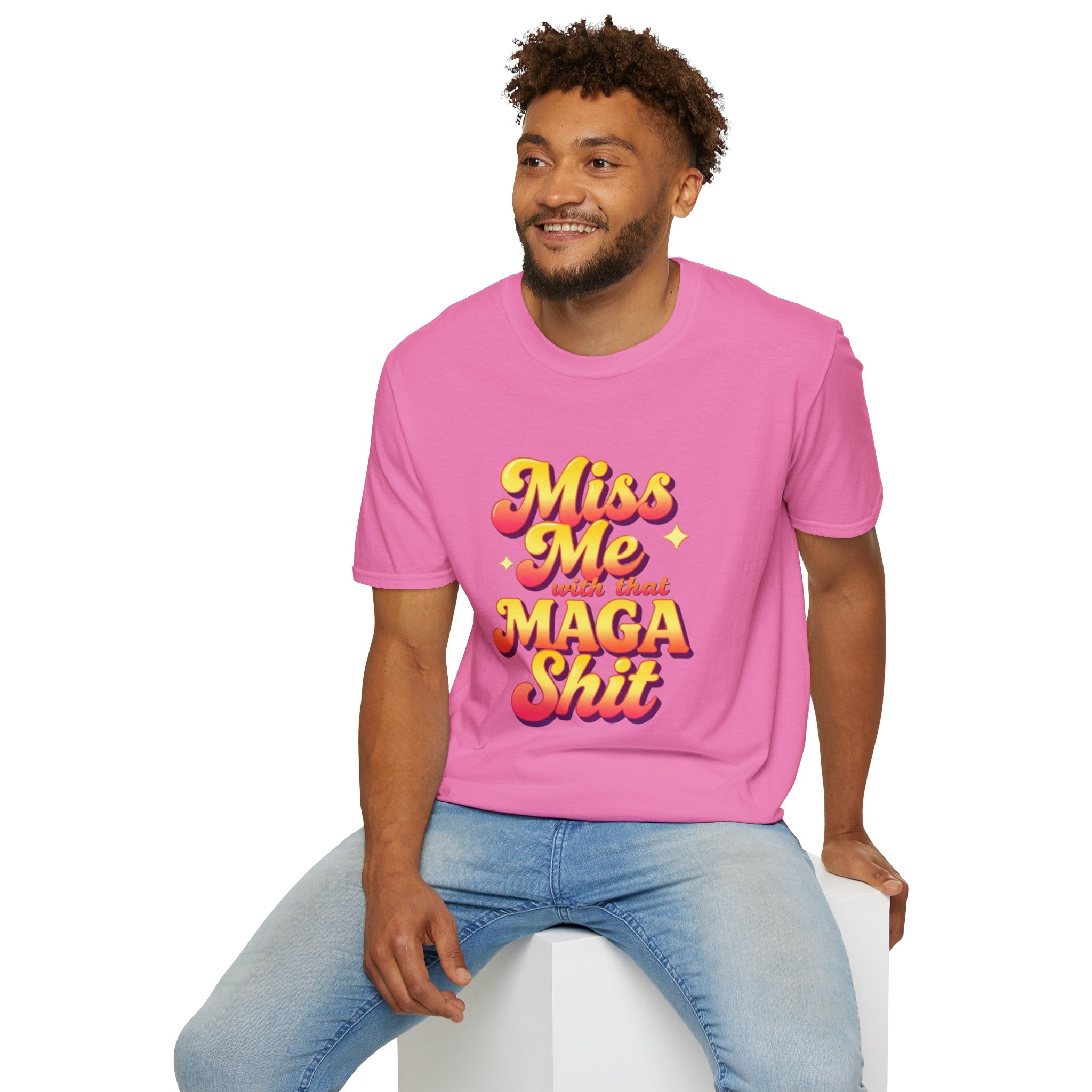 Miss Me With That MAGA T-Shirt