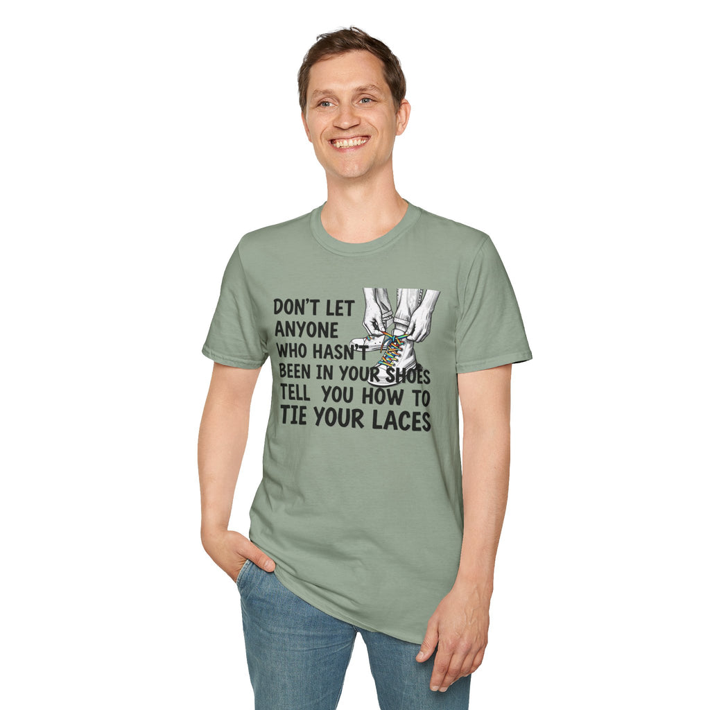 Don't Let Anyone Tell You How To Tie Your Laces T-Shirt