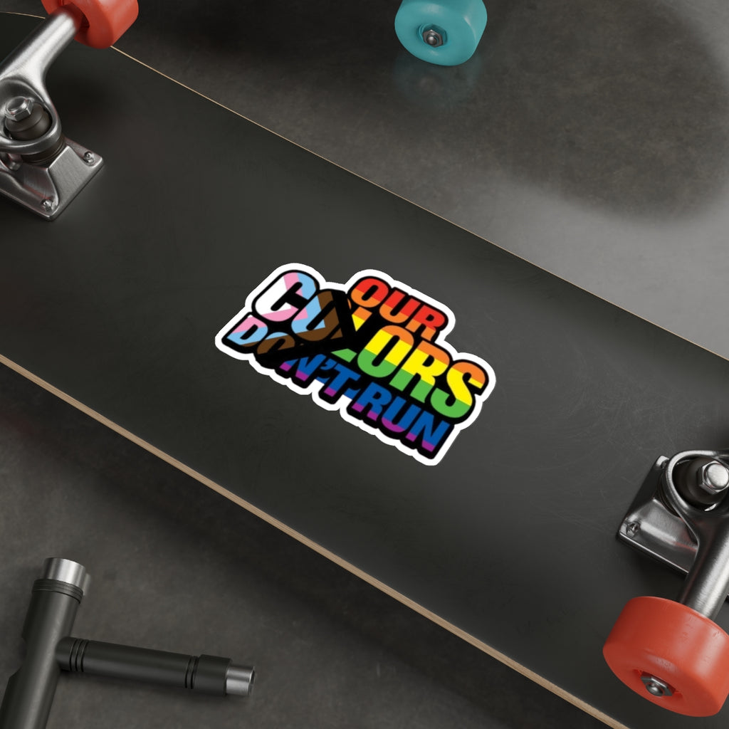 Pride-Themed Die-Cut Stickers - 'Our Colors Don’t Run' - LGBTQ+ Rainbow Decals for Self-Expression