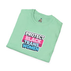Protect Black Trans Women Unisex Softstyle T-Shirt