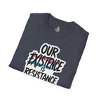 Our Existence is Resistance Trans Pride Unisex Softstyle T-Shirt - Empowering Statement Tee for Activists and Advocates