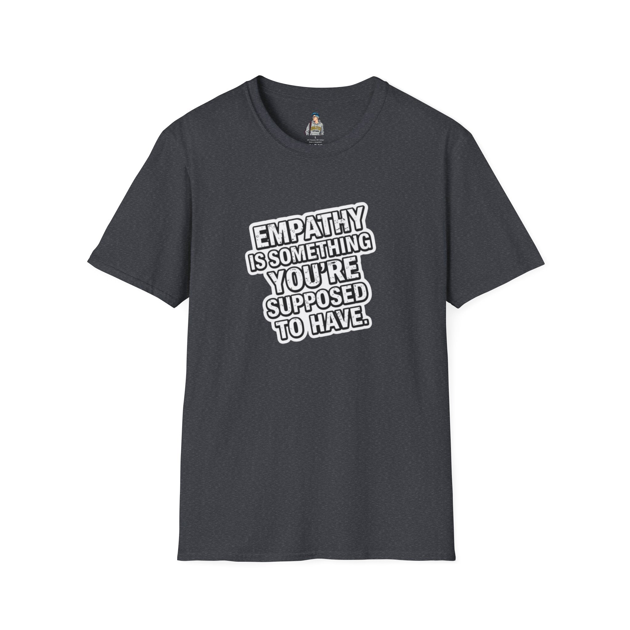 Empathy is Something You're Supposed to have Tee