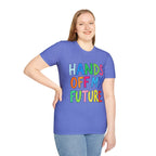 HANDS OFF MY FUTURE Political Statement T-Shirt