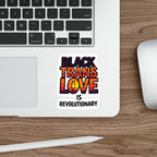 Die-Cut Stickers - BLACK TRANS LOVE IS REVOLUTIONARY