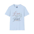 Love Has No Fear T-Shirt — Inspirational Tee