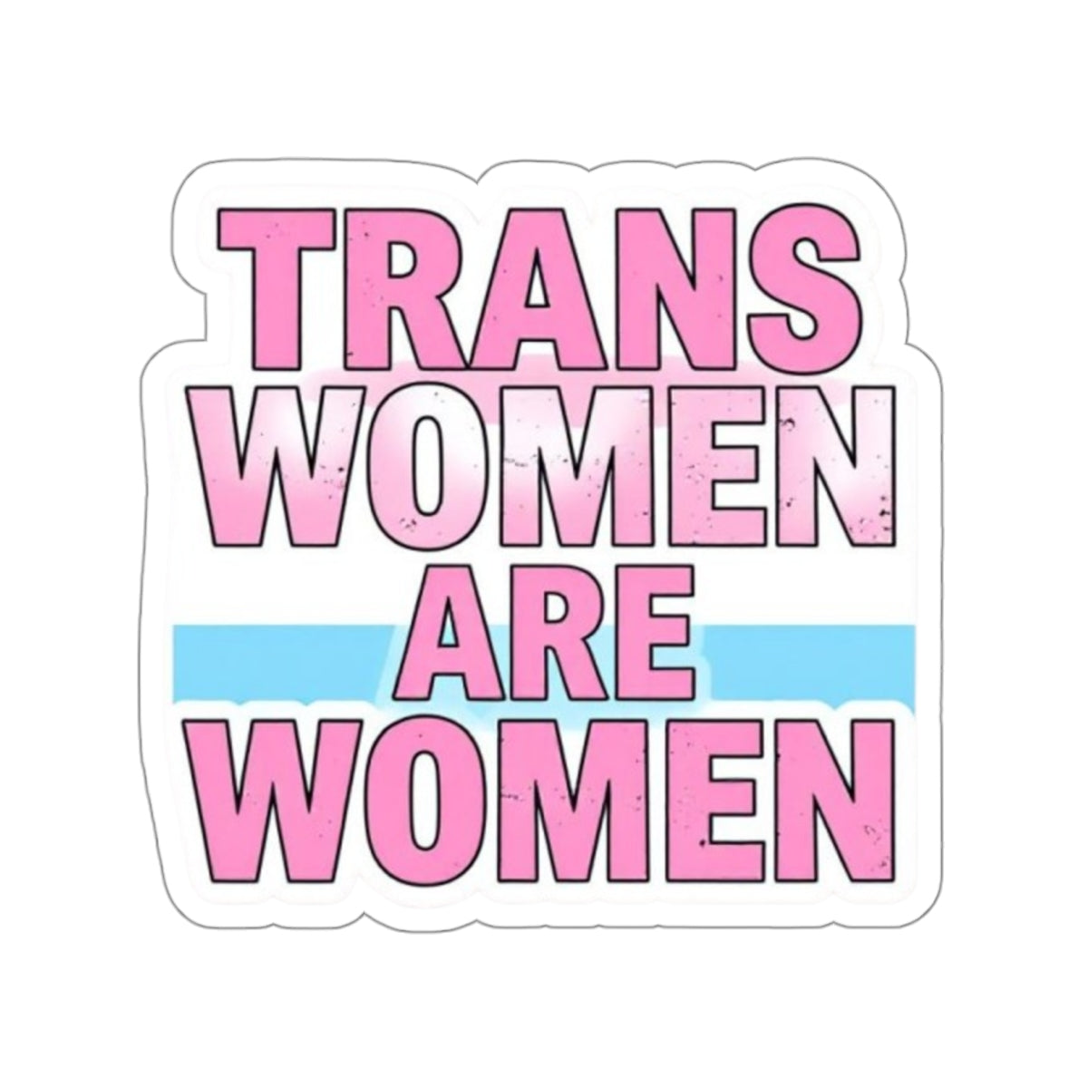 Die-Cut Stickers - TRANS WOMEN ARE WOMEN