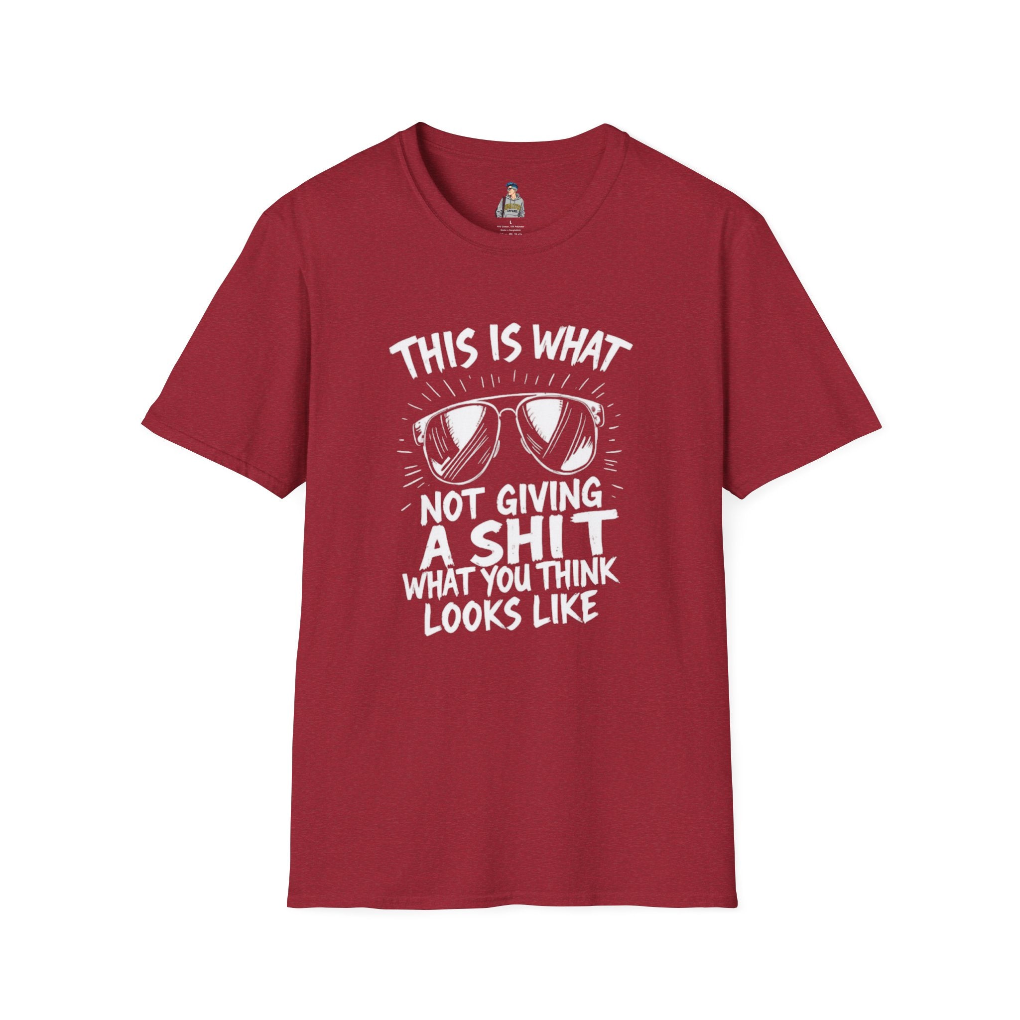 Unisex Softstyle T-Shirt - 'This is what not giving a Sh*t about what you think looks like