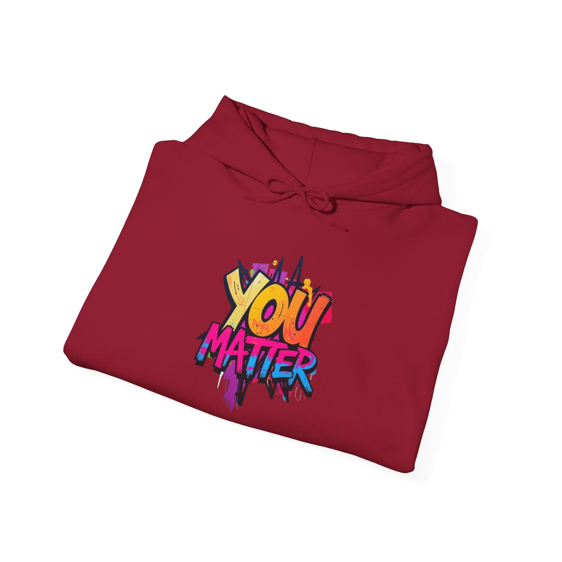 You Matter Hooded Sweatshirt - Unisex Heavy Blend - Colorful & Inspiring