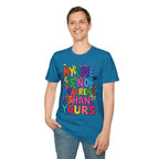 My Love is No Different Than Yours Pride Unisex T-Shirt