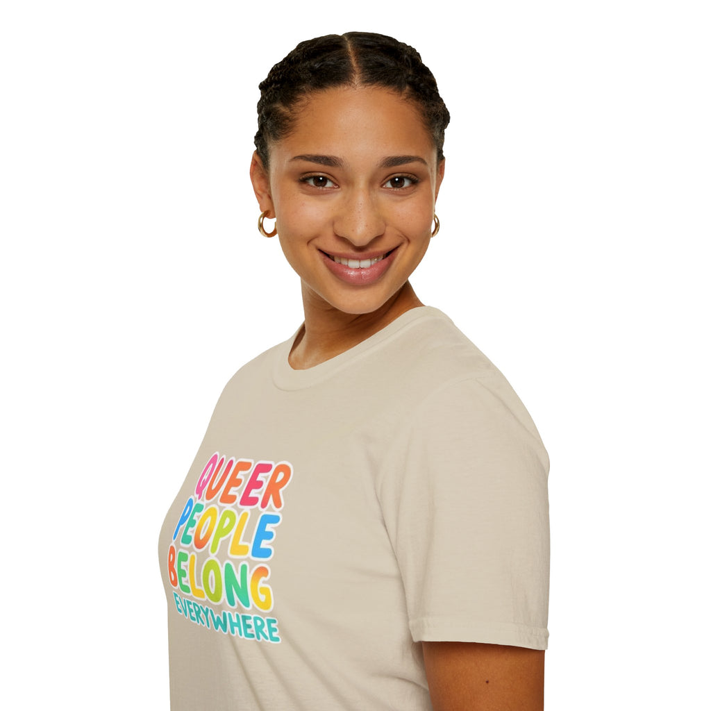 QUEER PEOPLE BELONG EVERYWHERE T-Shirt