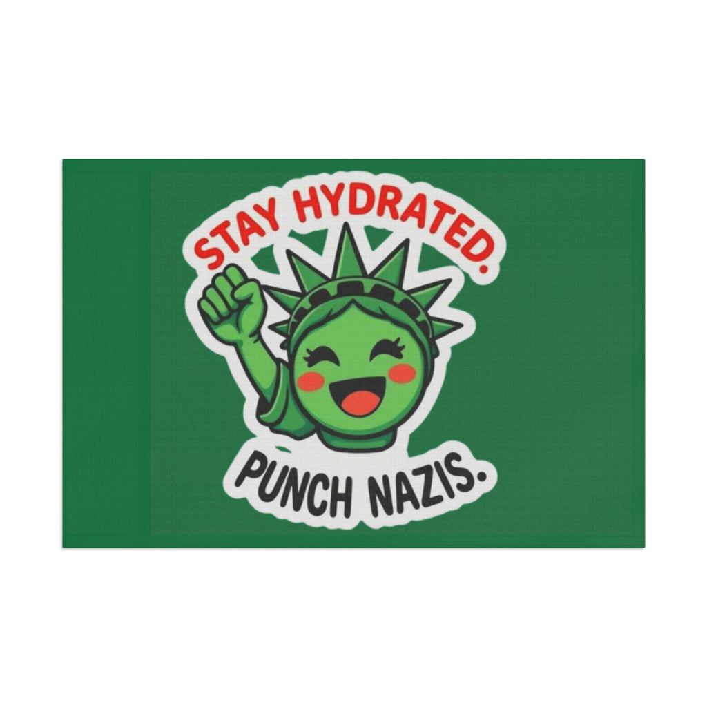 Stay Hydrated, Punch Nazis! - Protest Flag