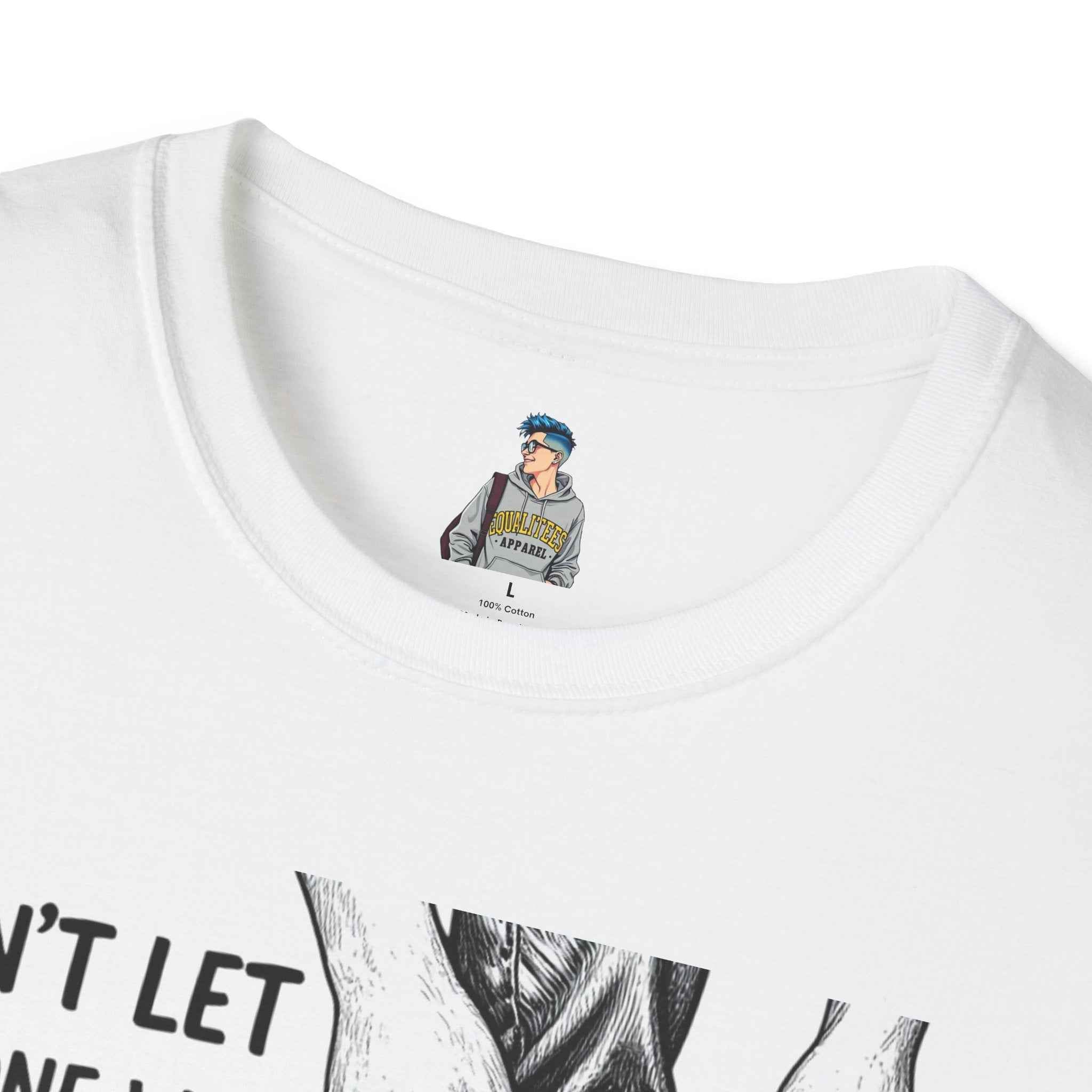 T-Shirt — “Don’t Let Anyone Who Hasn’t Been In Your Shoes Tell You How To Tie Your Laces” Trans Colors