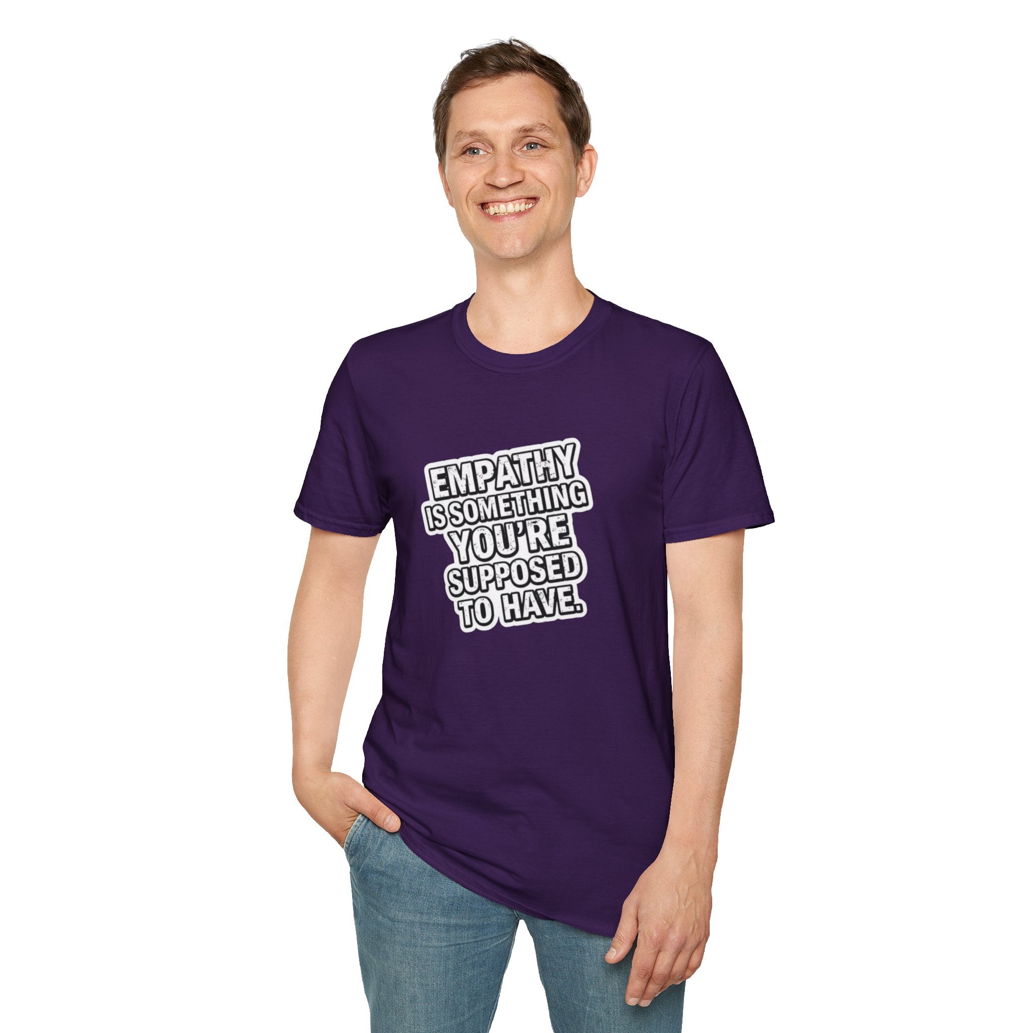 Empathy is Something You're Supposed to have Tee