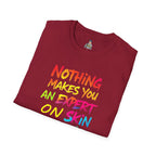 Nothing Makes You An Expert On Skin You Don't Live In' Statement Tee - Inclusive Rainbow Design