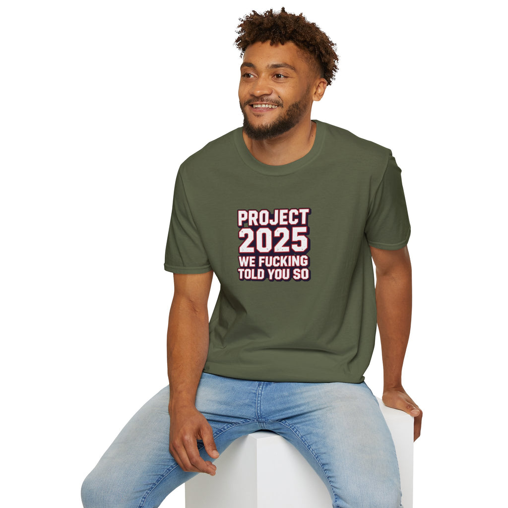 Project 2025 We F**KING Told You So Political Protest Tee