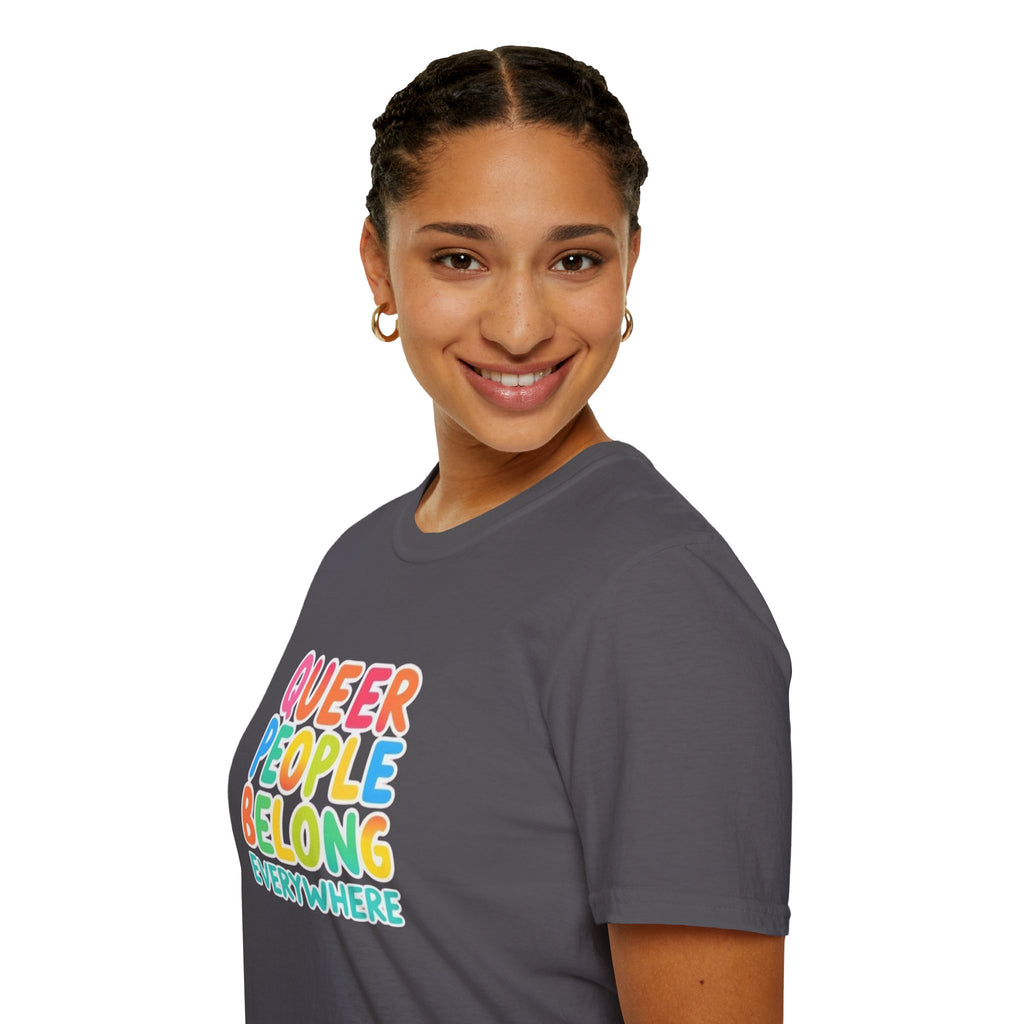 QUEER PEOPLE BELONG EVERYWHERE T-Shirt
