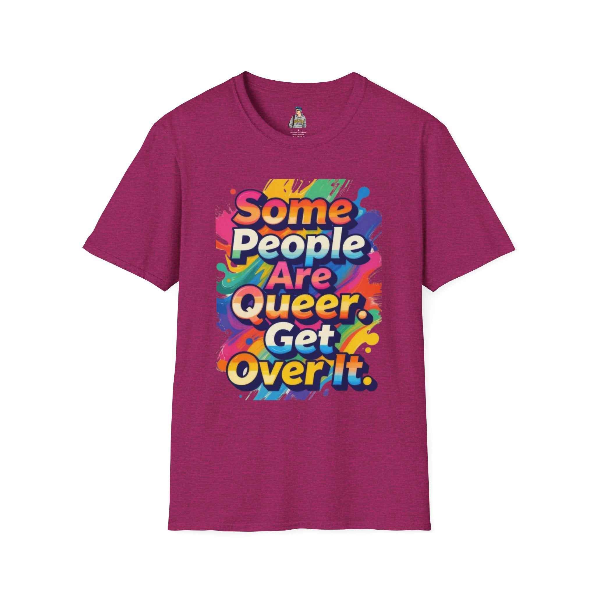 Queer Pride T-Shirt — "Some People Are Queer. Get Over It." Rainbow Graphic