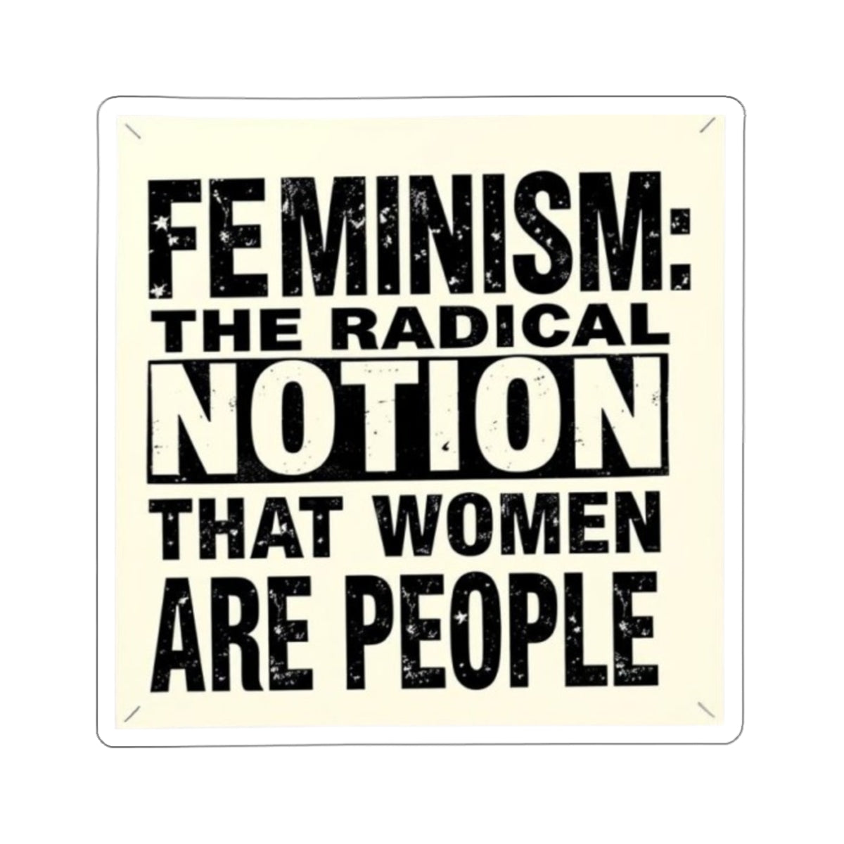 Die-Cut Stickers - FEMINISM: THE RADICAL NOTION THAT WOMEN ARE PEOPLE