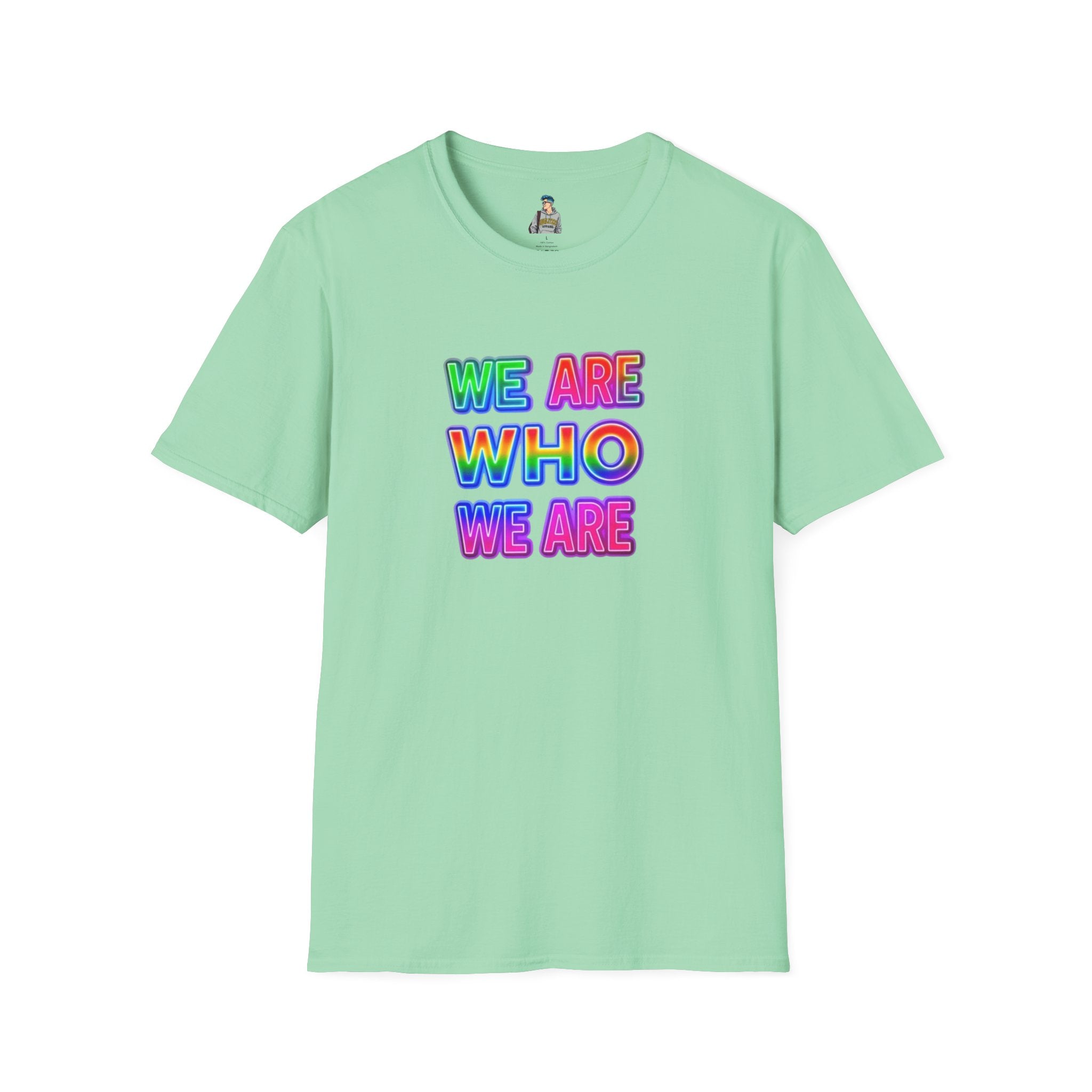 Pride Statement T-Shirt - 'We Are Who We Are' - Unisex Softstyle Tee for Self-Expression