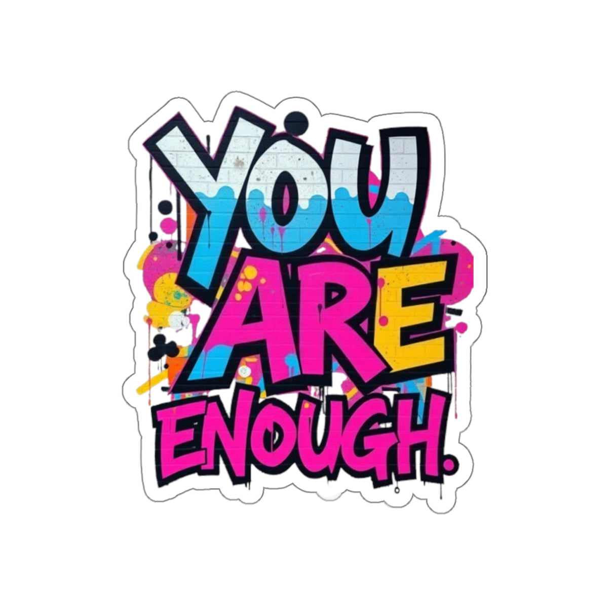 Die-Cut Stickers - YOU ARE ENOUGH