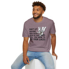 Don't Let Anyone Tell You How To Tie Your Laces T-Shirt