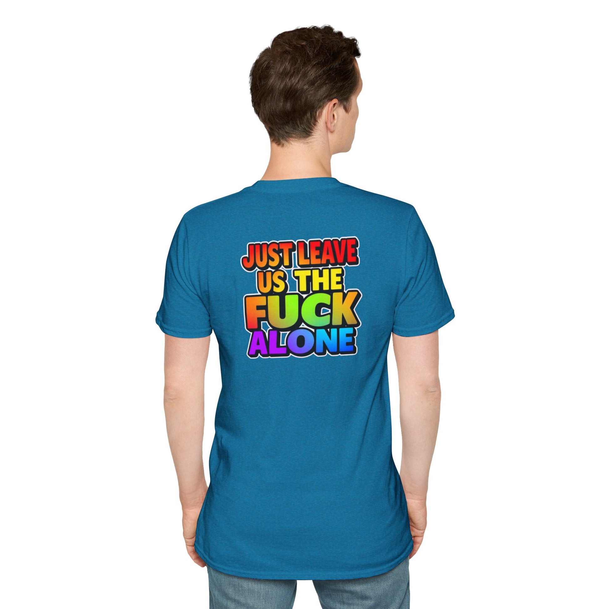 We are WHO We Are Just Leave Us tf Alone Pride Tee