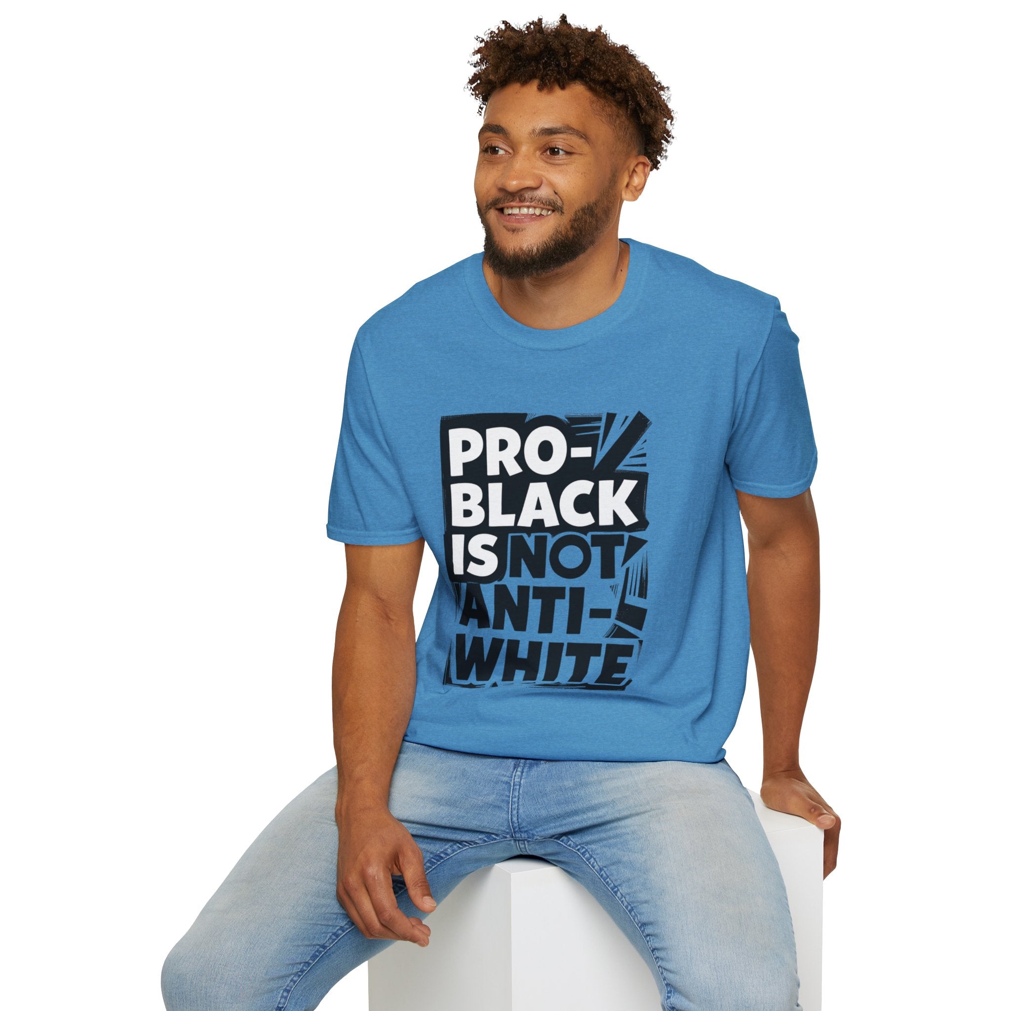 Pro-Black Is Not Anti-White Statement T-Shirt