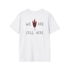 'We Are Still Here' Unisex Softstyle T-shirt