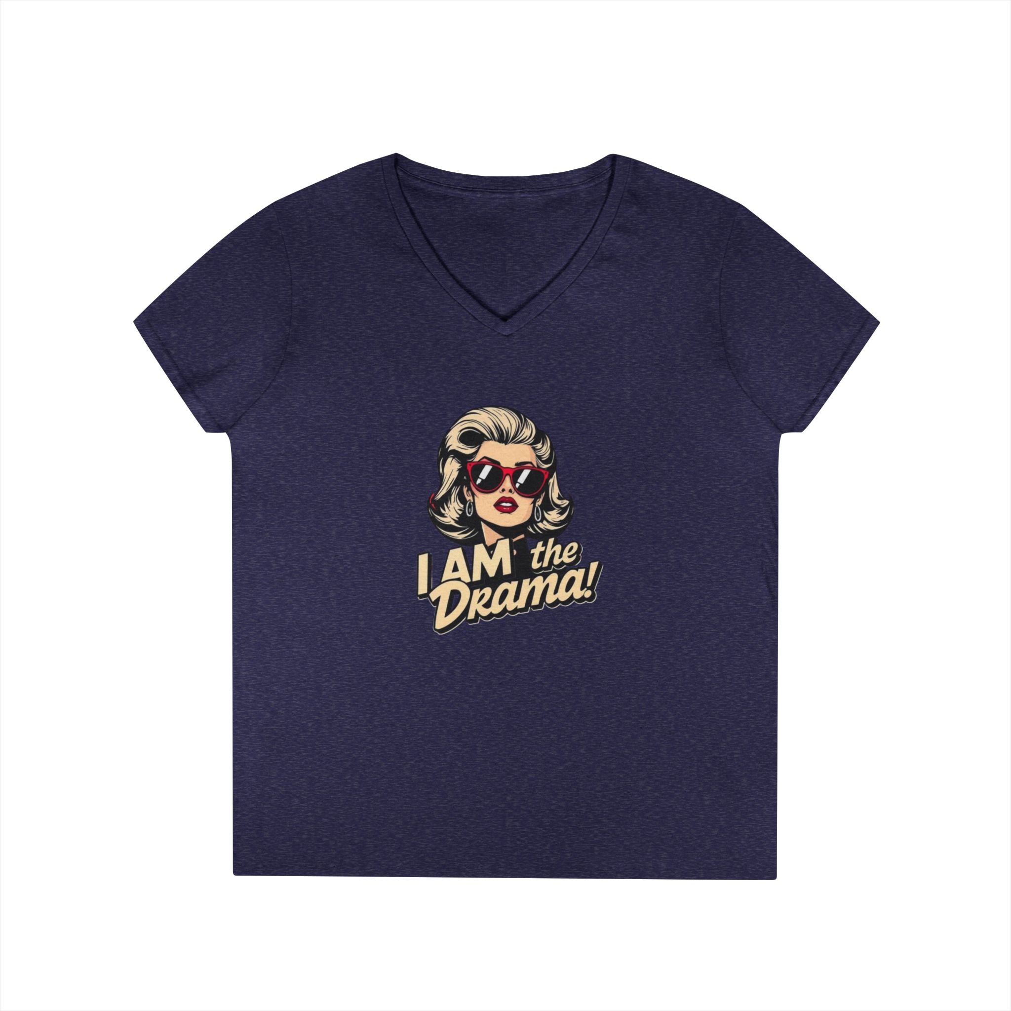 Funny Ladies' V-Neck T-Shirt - 'I AM the Drama!' Comedy Tee for Confident Women