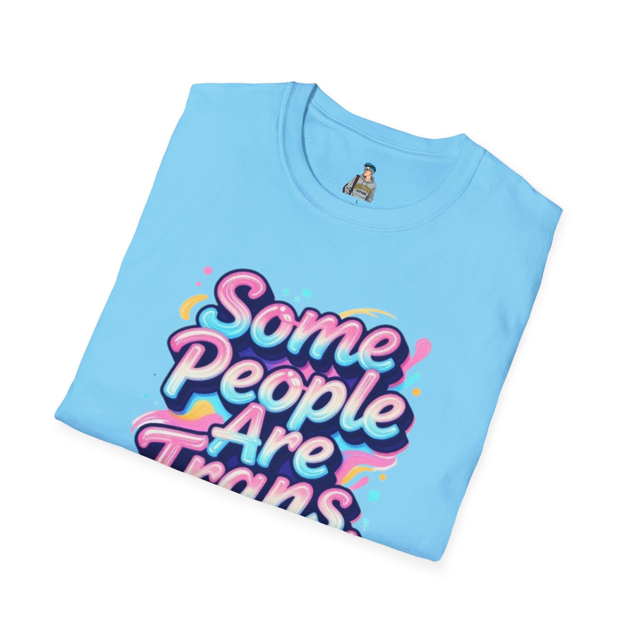 Some People are Trans T-Shirt — "Some People Are Trans. Get Over It." Colorful Pride Tee
