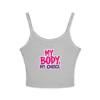 Empowering Women's Spaghetti Strap Tank Top - 'My Body, My Choice'