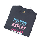 Nothing Makes You an Expert on Skin You Don't Live In Trans Pride Ally Tee