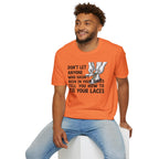 Don't Let Anyone Tell You How To Tie Your Laces T-Shirt