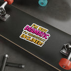 Die-Cut Stickers - I'm not Dramatic, I'm Theatrically Inclined!