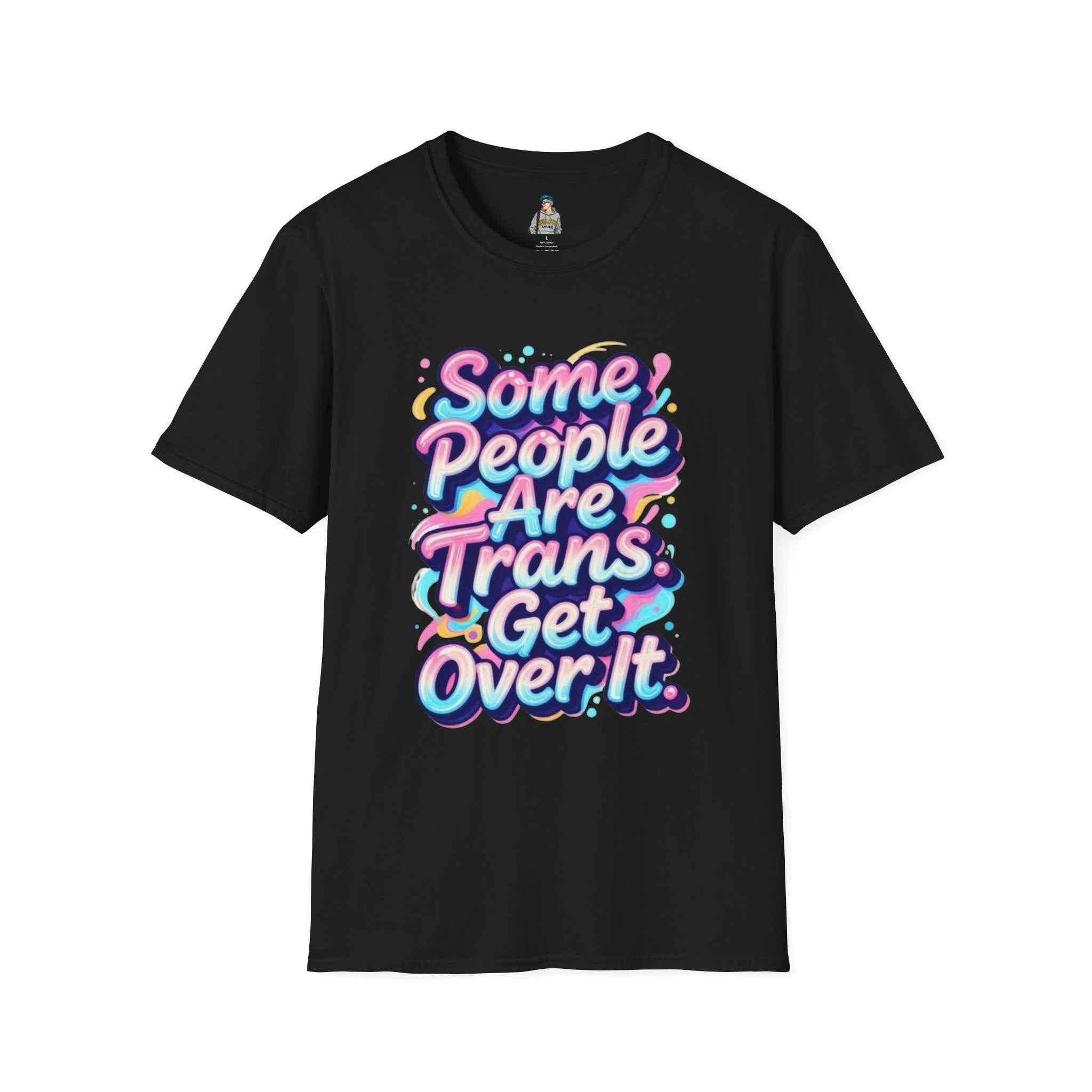 Trans Rights T-Shirt — "Some People Are Trans. Get Over It." Colorful Pride Tee