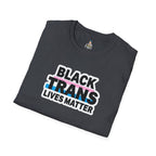 Unisex Softstyle T-Shirt - Black Trans Lives Matter Statement Tee