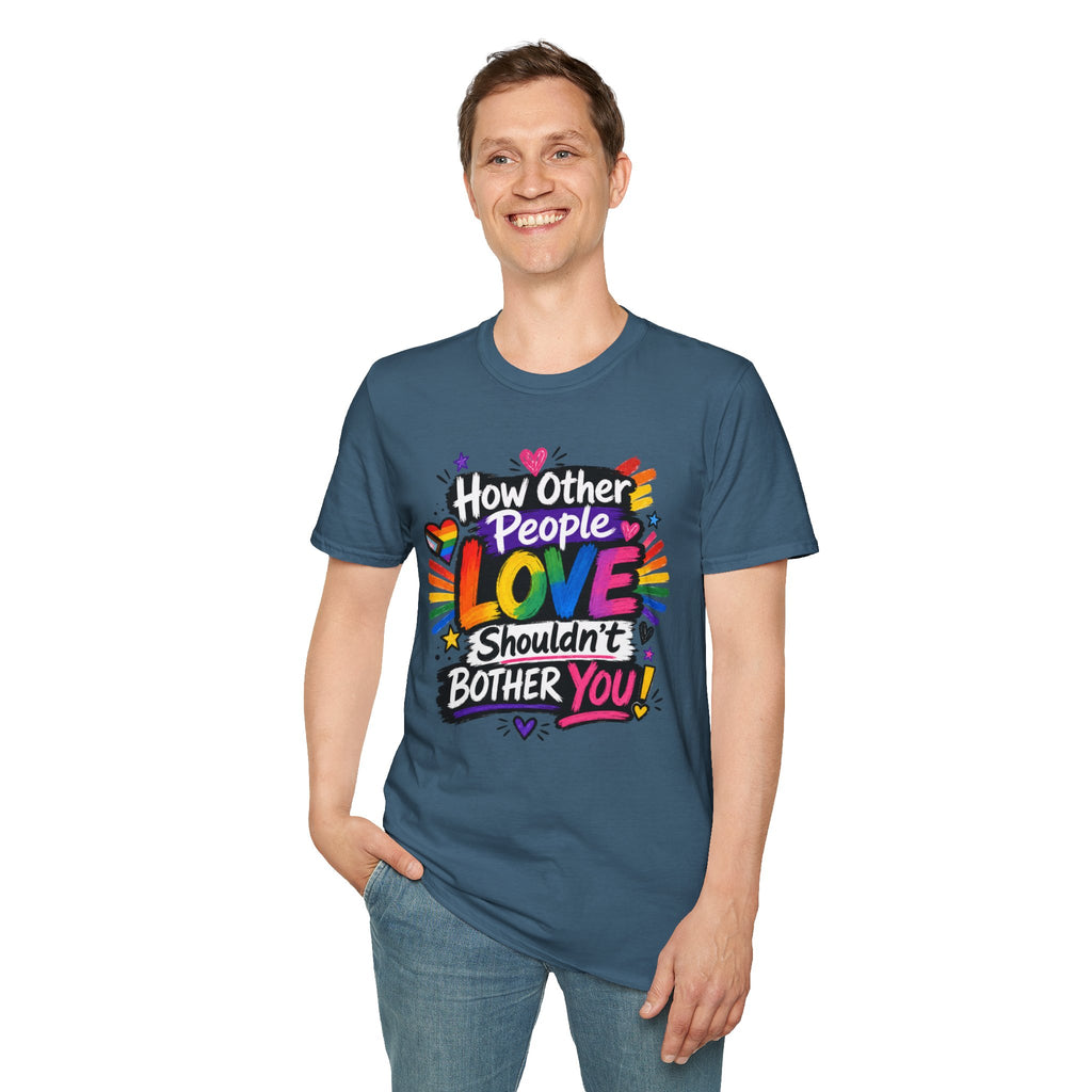How Other People Love Rainbow T-Shirt — Inspirational LGBTQ+ Pride Tee