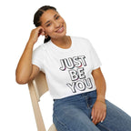 Just Be You T-Shirt — Inspirational Minimalist Graphic Tee