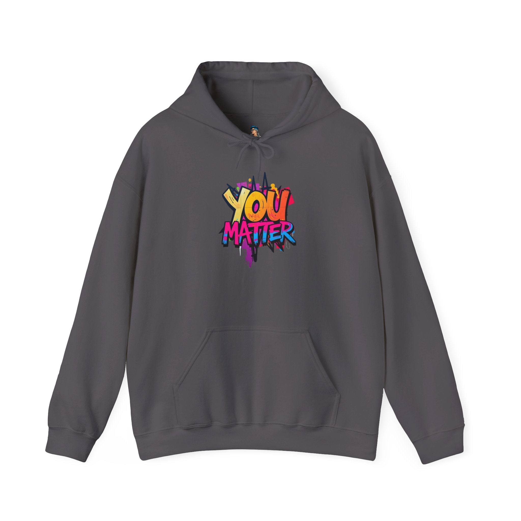 You Matter Hooded Sweatshirt - Unisex Heavy Blend - Colorful & Inspiring