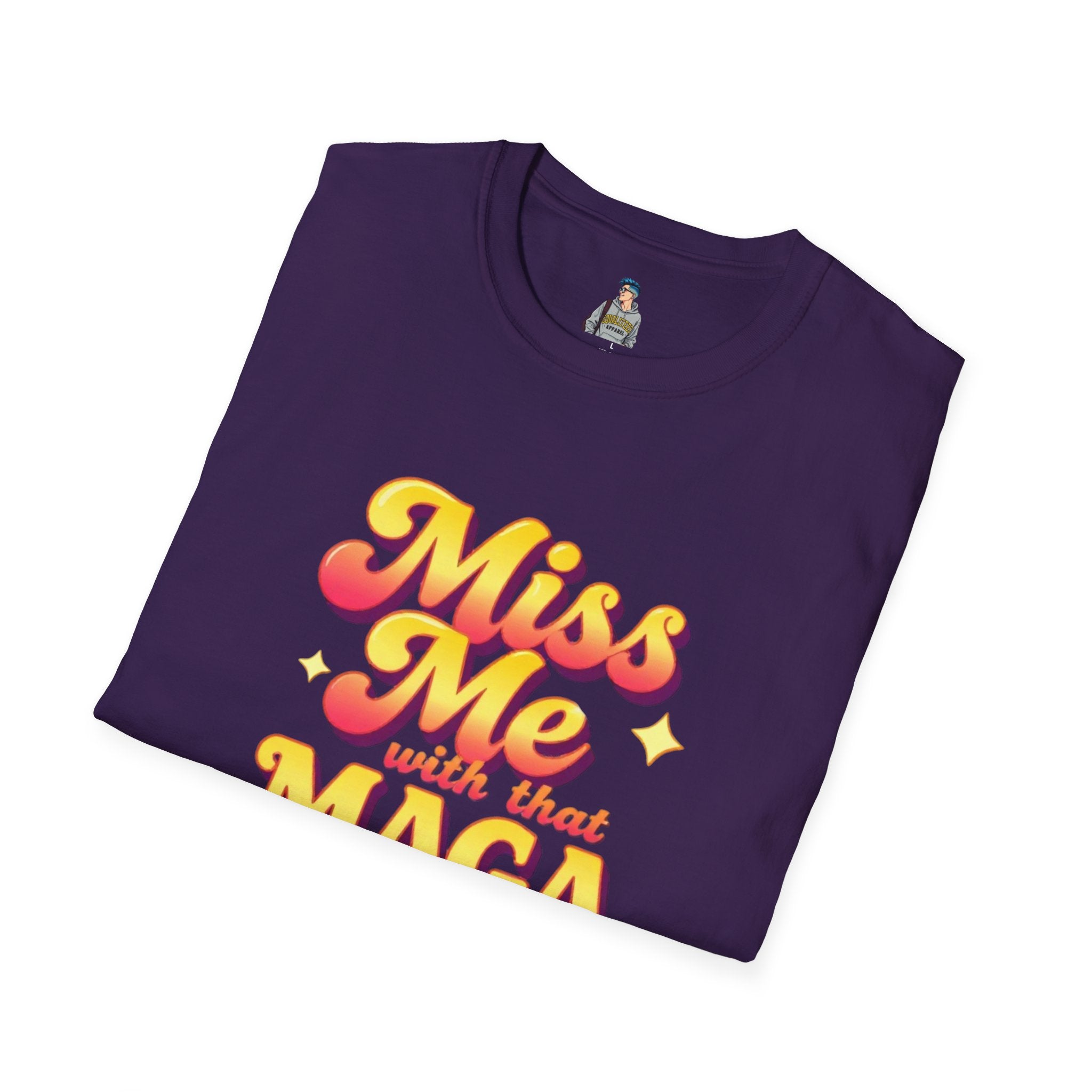 Miss Me With That MAGA T-Shirt