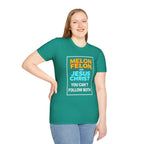 Political Unisex T-Shirt - Melon Felon or Jesus Christ? You Can't Follow Both