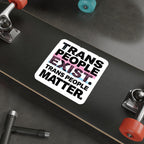 Die-Cut Stickers - TRANS PEOPLE EXIST. TRANS PEOPLE MATTER.