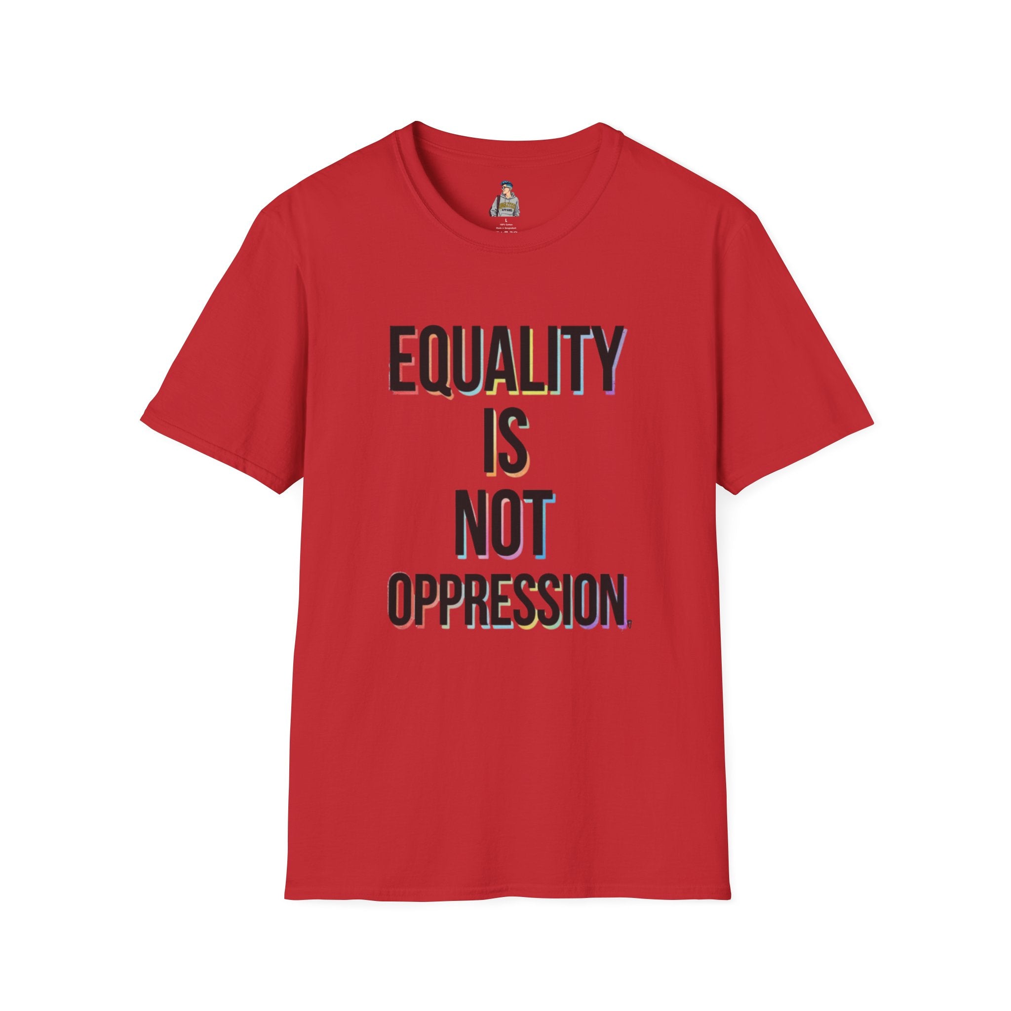 Equality Is Not Oppression T-Shirt