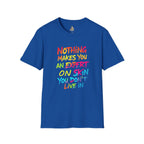 Nothing Makes You An Expert T-Shirt