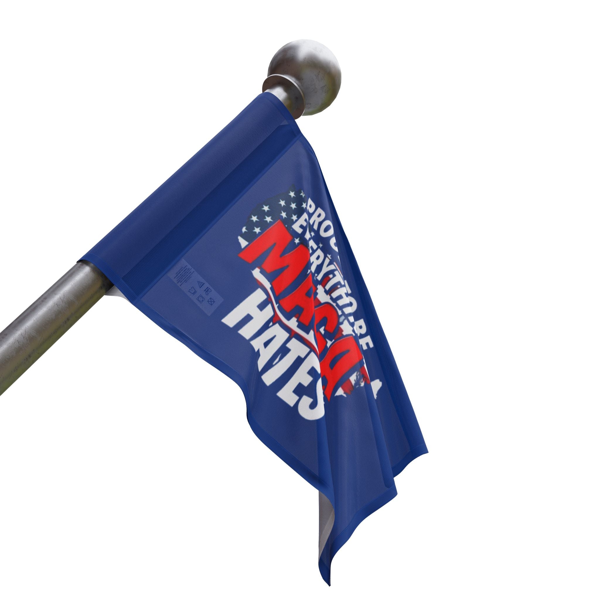 Proud to be Everything Maga Hates - Protest Flag