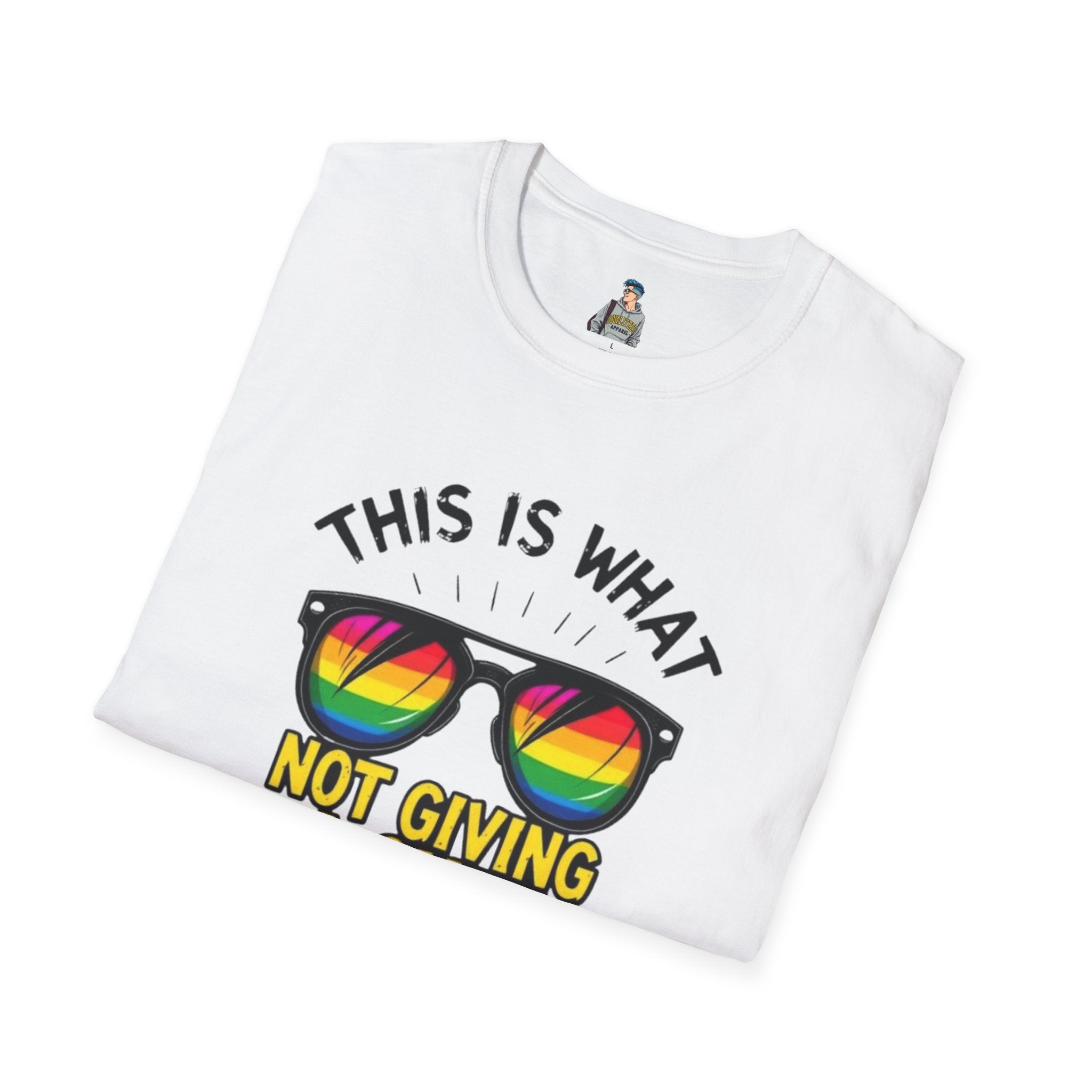 This Is What Not Giving a Shit What You Think Looks Like Sunglasses Pride Tee